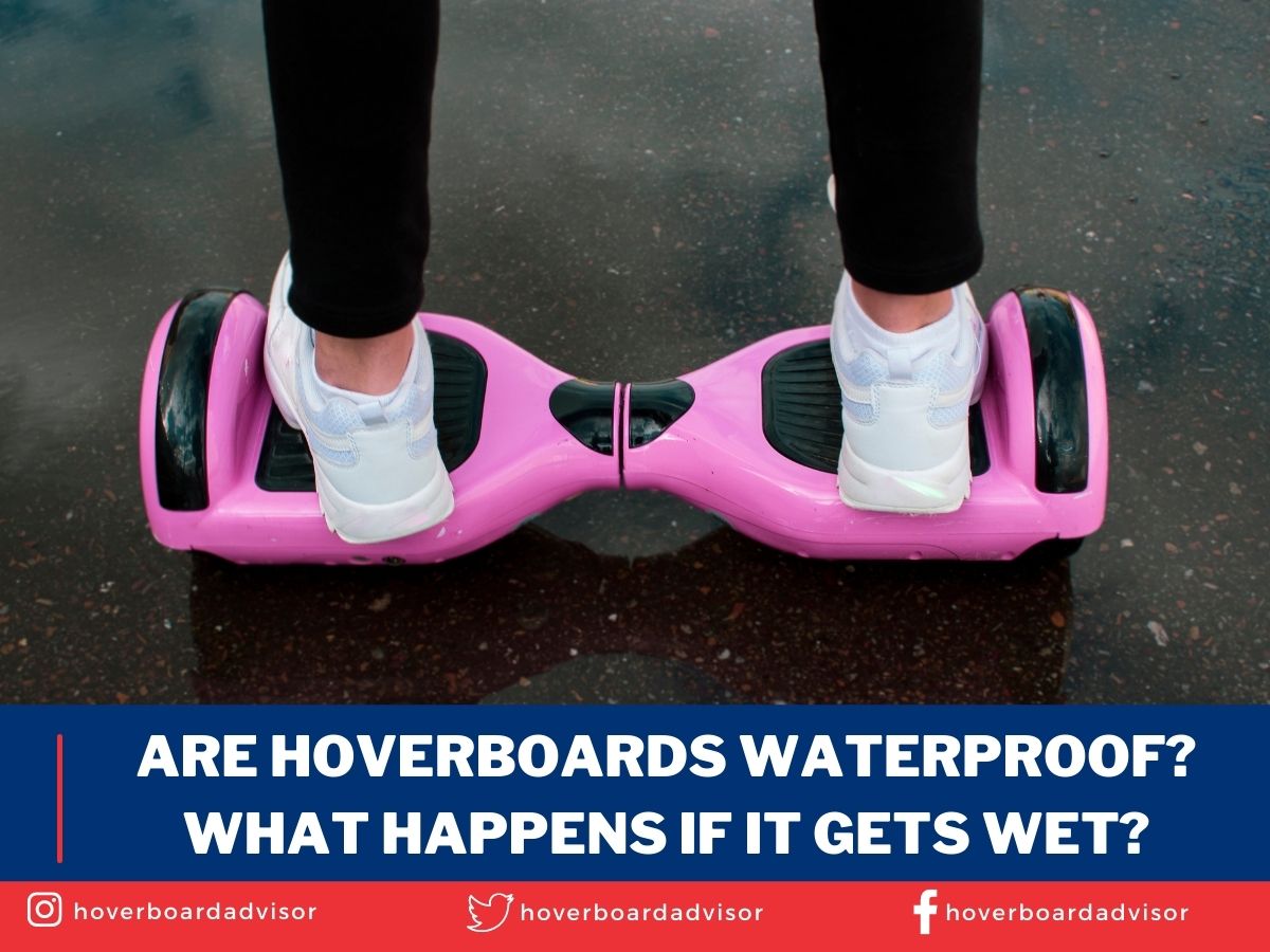 Are Hoverboards Waterproof What Happens If It Gets Wet