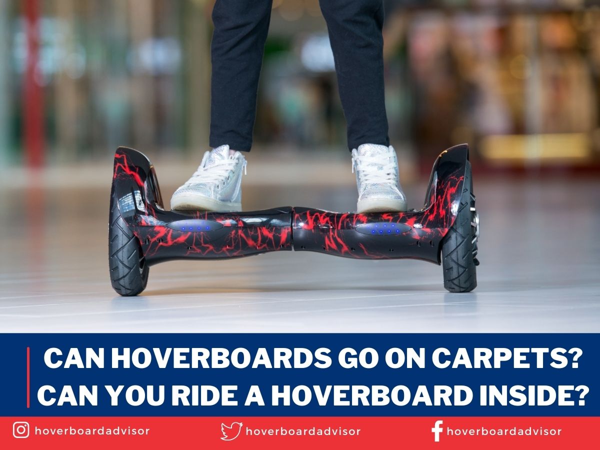 Can Hoverboards Go on Carpets Can You Ride a Hoverboard Inside