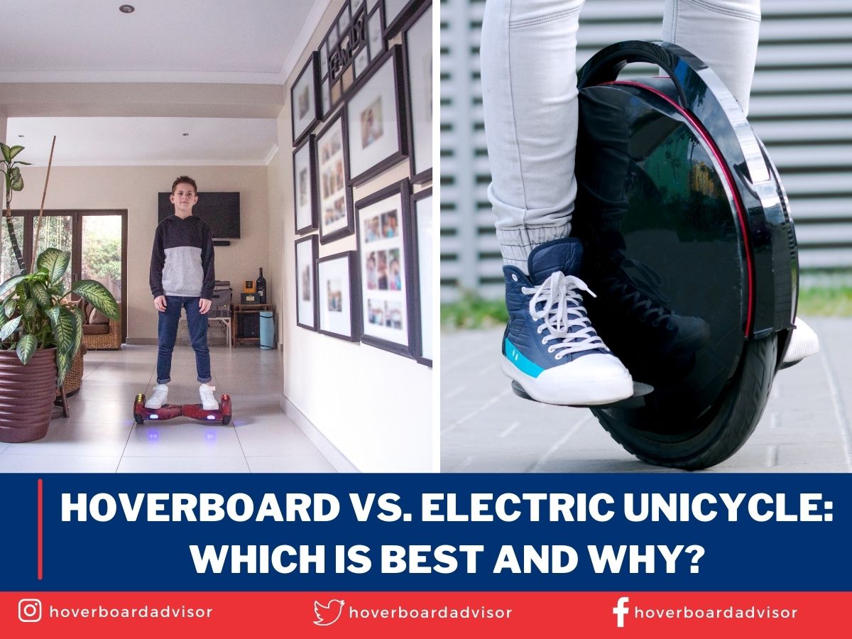 Hoverboard Vs. Electric Unicycle Which Is Best And Why