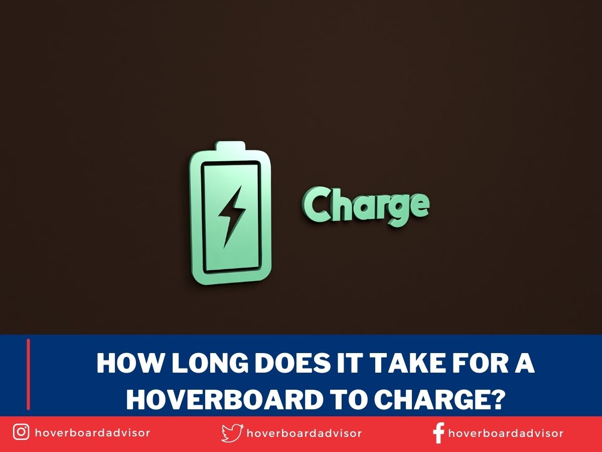 How Long Does It Take For A Hoverboard to Charge