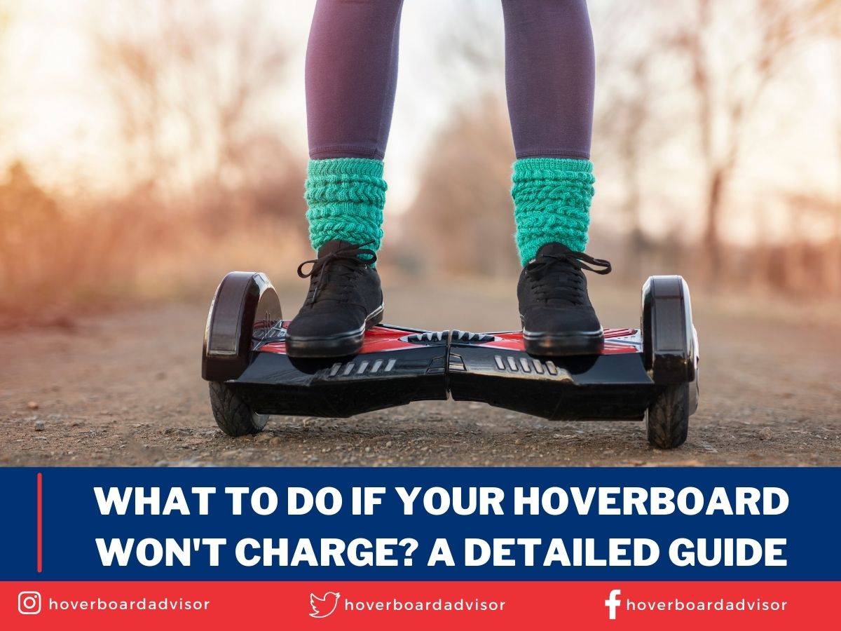 What to Do If Your Hoverboard Won't Charge A Detailed Guide