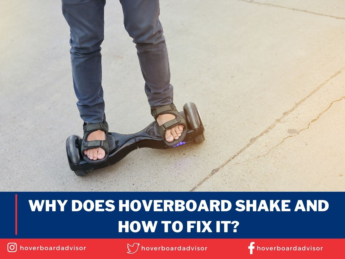 Why Does Hoverboard Shake and How to Fix It