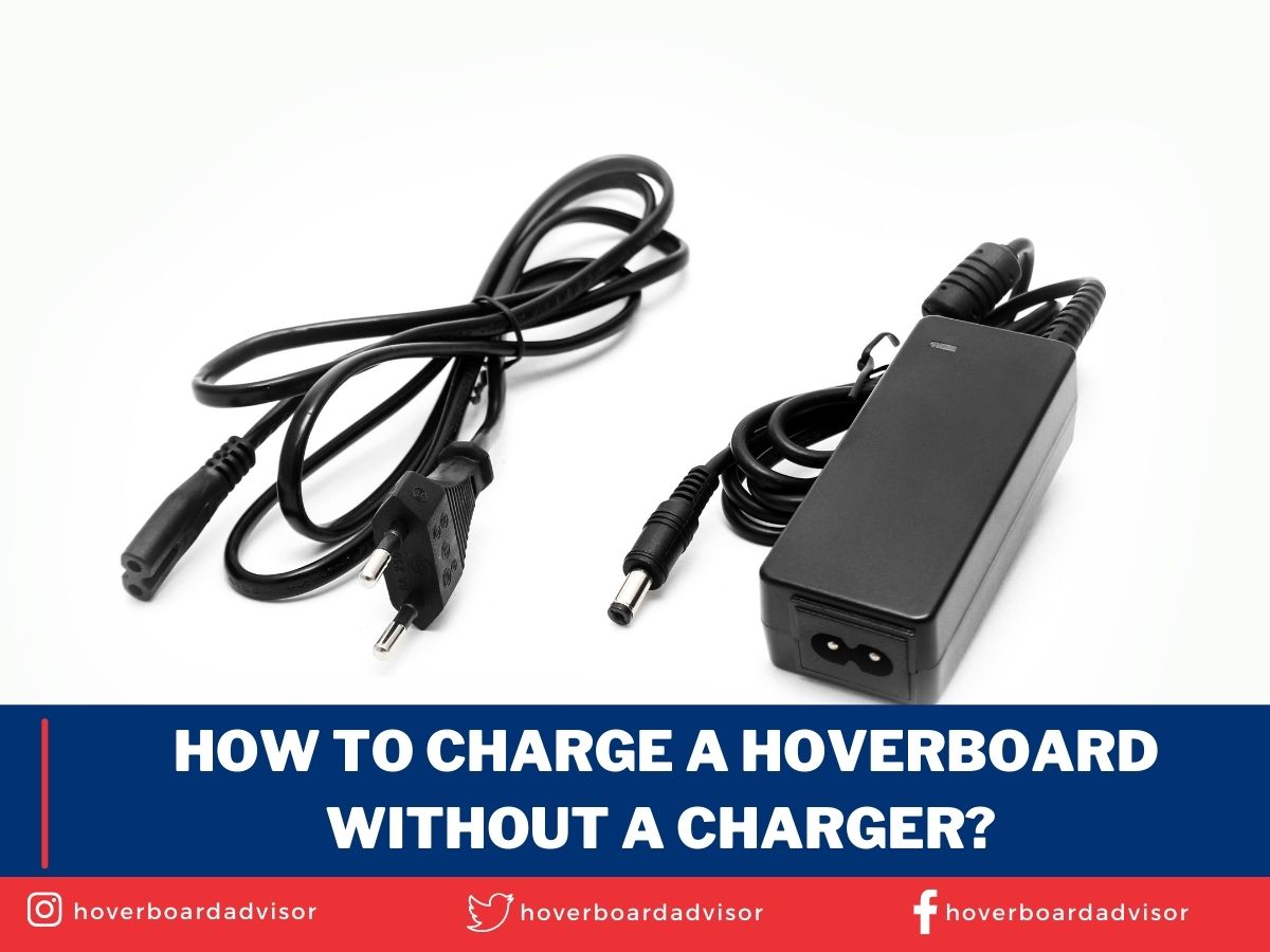 How To Charge A Hoverboard Without A Charger
