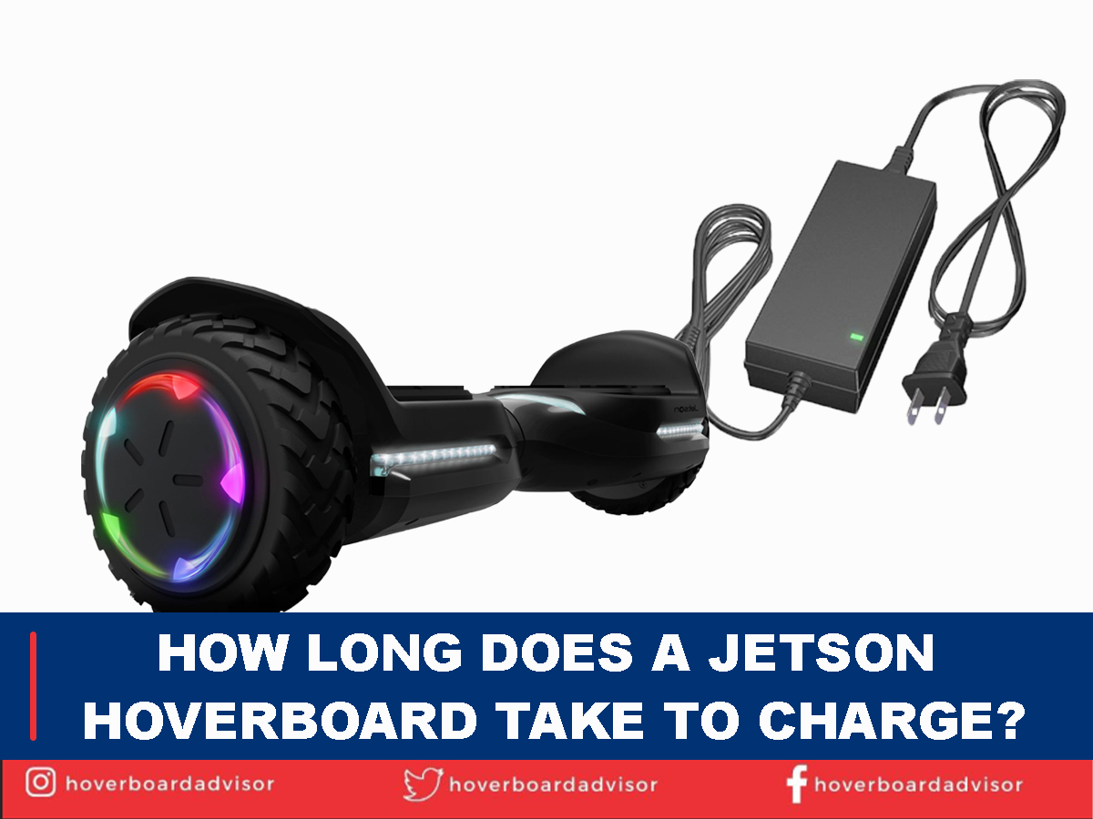 How long does a jetson hoverboard take to charge?